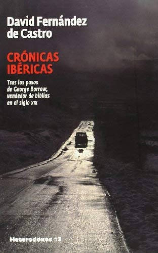 Crónicas Ibéricas - Tras los pasos de George Borrow, vendedor de biblias en el siglo XIX
