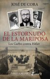 Los espías españoles que engañaron a Hitler El estornudo de la mariposa de Cora