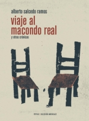 Viaje al Macondo real y otros escritos