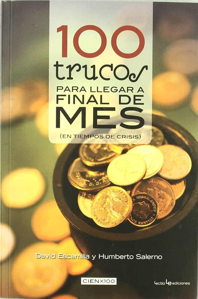 100 trucos para llegar a final de mes (en tiempo de crisis)